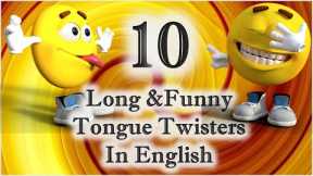 10 Long & Funny Tongue Twisters in English | New English Tongue Twisters | Tongue Twister Challenge