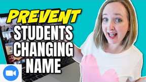 How To Prevent Student From Changing Name on ZOOM
