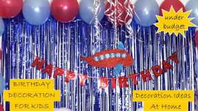Birthday Decoration ideas at Home | Decoration ideas for birthday Party | Theme for Boys and Girls