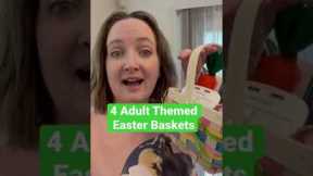 Adult Themed Easter Baskets…YOU deserve one too.