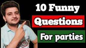 Funny question for party games I Funny questions to be asked I Funny activities I Fun at party game