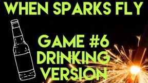 When Sparks Fly #6 Drinking Version - Interactive Game for Couples / Drinking Game