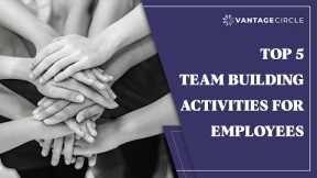 Top 5 Team Building Activities for Employees I Explainer Video
