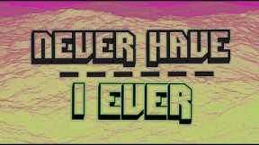 NEVER HAVE I EVER (18+ Edition) | Interactive Drinking Game