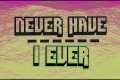 NEVER HAVE I EVER (18+ Edition) |