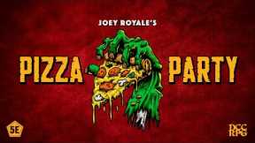 Joey Royale's Pizza Party
