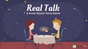 Real Talk - A Great Dinner Party Game