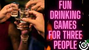 Fun Drinking Games for Three People | Three Person Drinking Games