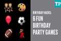 6 fun birthday party games
