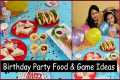 Kid's Birthday Party Snacks,Games