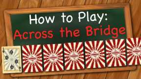 How to play Across the Bridge (Drinking Game)