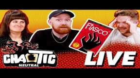 Fiasco Live! | Chaotic Neutral Launch Party!