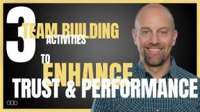 Three team building activities that enhance trust and performance