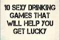 10 Sexy Drinking Games That Will Help 