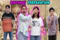 BIRTHDAY PREPARATION | Pihu ki