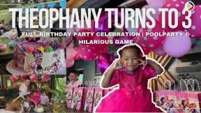 Theophany Turns 3 FULL Birthday Party Celebration| Pool Party and Hilarious games with family