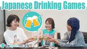 Japanese Culture｜Three Japanese Drinking Games you should Know｜Japan Night Life｜Life in Japan｜