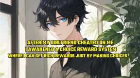 After My Girlfriend Cheated on Me, I Awakened a Choice Reward System！