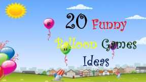 Fun Balloon Games Ideas | 20 Balloon Games for Party | Balloon Games for kids